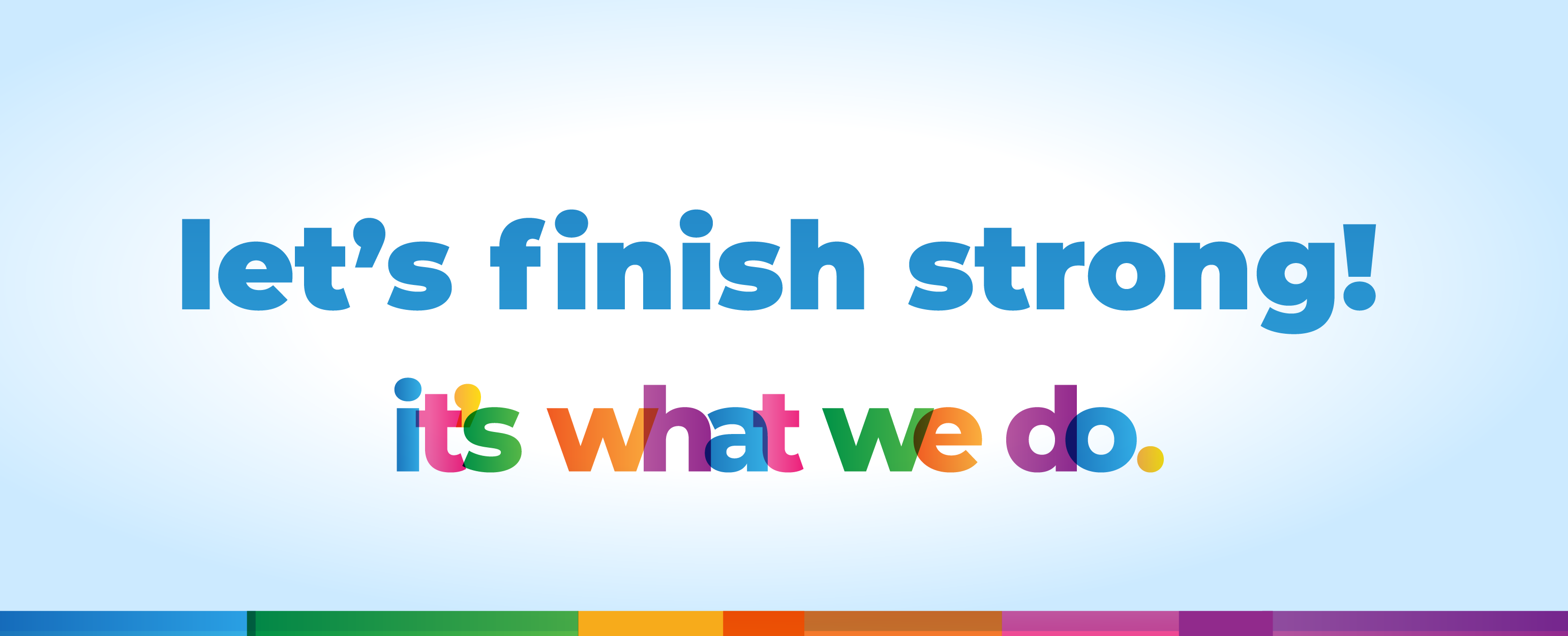 Let s Finish Strong 